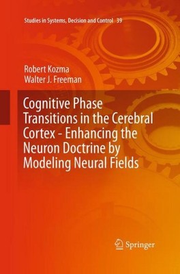 Cognitive Phase Transitions in the Cerebral Cortex - Enhancing the Neuron Doctri