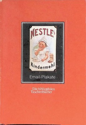 Email-Plakate : e. Ausw. von 140 Emailplakaten mit e. Einf. in ihre Geschichte. 