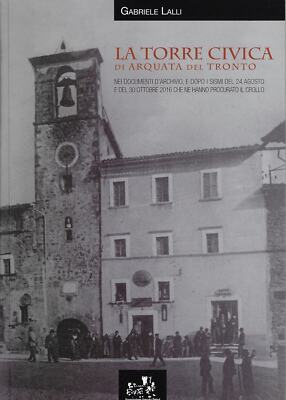 Lalli, Gabriele..DER BÜRGERTURM VON ARCATA DEL TRONTO : IN ARCHIVDOKUMENTEN