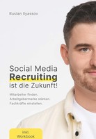 Social-Media-Recruiting Ist Die Zukunft! | Ruslan Ilyassov | Taschenbuch | 2023