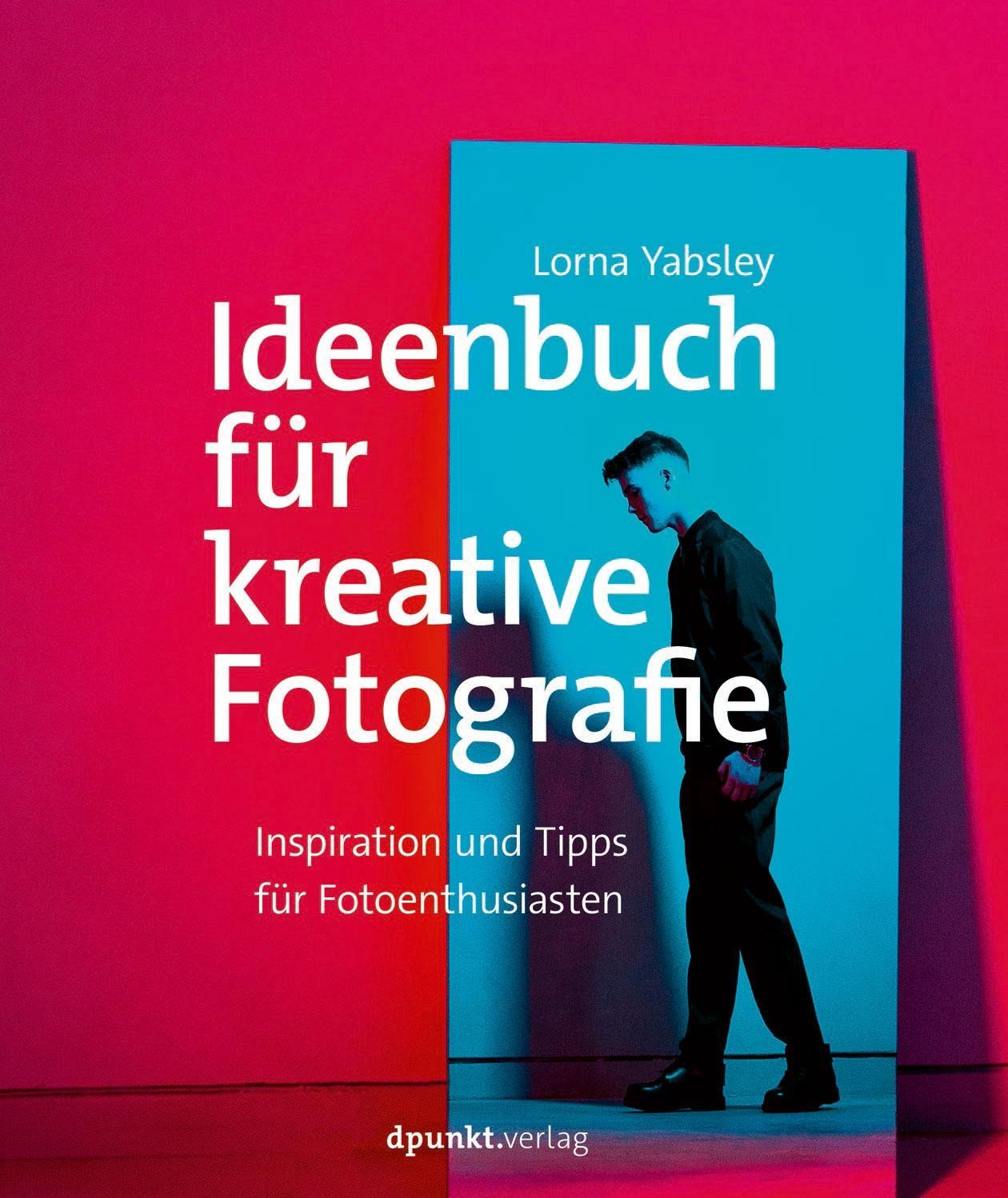 Ideenbuch für kreative Fotografie Lorna Yabsley