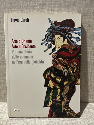 ARTE D ORIENTE ART D OCCIDENT Flavio Caroli und Electa
