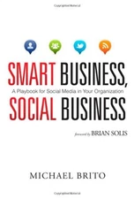 Smart Business, Social Business : A Playbook for Social Media in