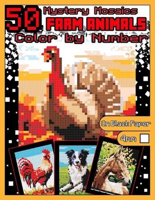 Mystery Mosaics Malen nach Zahlen: 50 Bauernhoftiere: Pixel Art Malbuch mit D