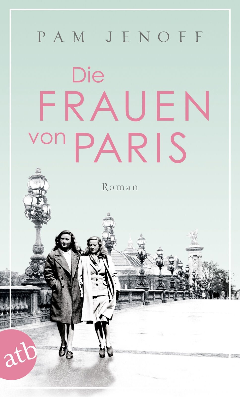 Thumbnail - Pam Jenoff; Gabriele Weber-jaric / Die Frauen Von Paris