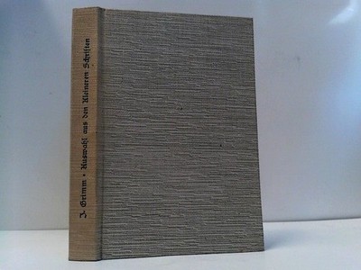 Auswahl aus den kleineren Schriften. Zweite Ausgabe Grimm, Jacob:
