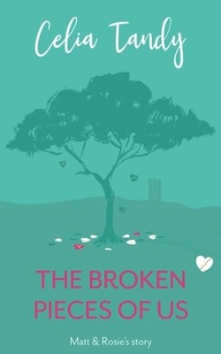 THE BROKEN PIECES OF US (The Broadsham Romance series) by TANDY, CELIA Book The
