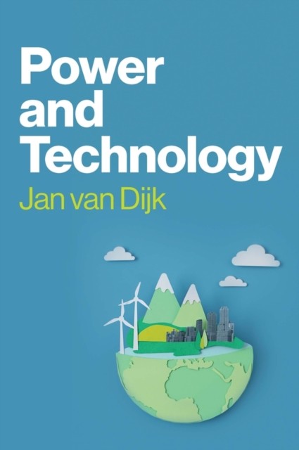 Power and Technology by Jan van Dijk (Paperback Book)