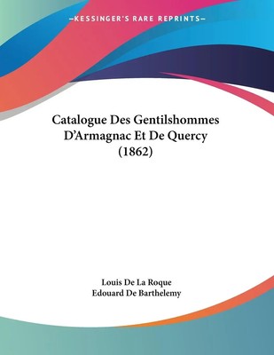 Louis De La Roque (u. a.) | Catalogue Des Gentilshommes D'Armagnac Et De...