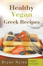 Healthy Vegan Greek Recipes by Bryan Rylee (English) Paperback Book