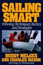 Sailing Smart: Winning Techniques, Tactics, And Strategies - Paperback - GOOD