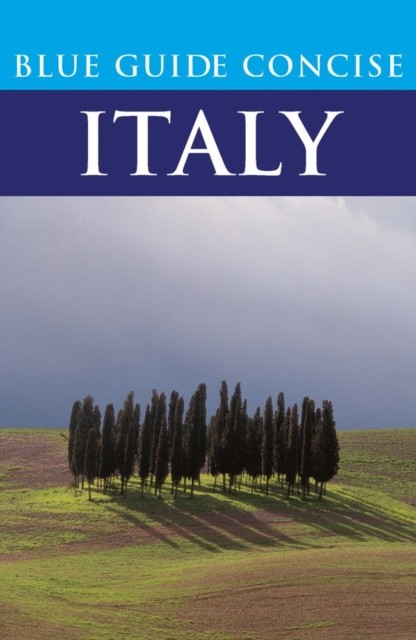 Blue Guide Concise Italy by Blue Guides (Paperback Book)