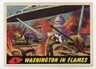MARS ATTACKS Washington in Flames #5 - Bubbles Inc 1962 Topp