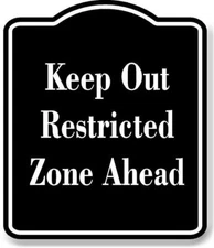 Keep Out Restricted Zone Ahead BLACK Aluminum Composite Sign