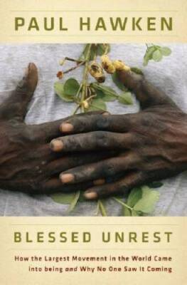 Blessed Unrest: How the Largest Movement in the World Came into Bein - VERY GOOD