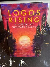 Logos Rising : A History of Ultimate Reality ...