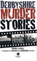 David J.A. Bell - Derbyshire Murder Stories - Paperback - G245Z