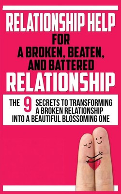 John Marks | RELATIONSHIP HELP FOR A BROKEN, BEATEN, AND BATTERED RELATIONSHIP