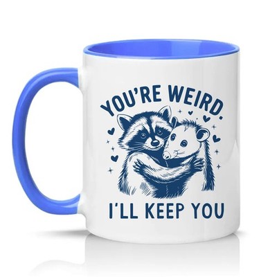 Youre Weird Ill Keep You Unisex 11 Unzen Keramiktasse Tier Humor