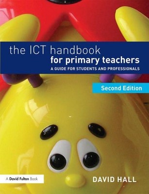 ICT Handbook for Primary Teachers : A Guide for Students and Professionals, P...