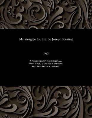 Joseph Keating My Struggle for Life (Taschenbuch)