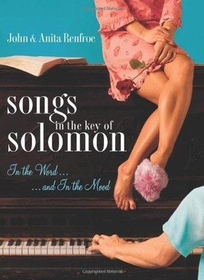 Songs in the Key of Solomon : In the Word and in the Mood by John Renfroe and...