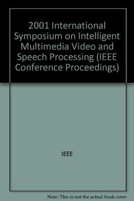 2001 International Symposium on Intelligent Multimedia Video and
