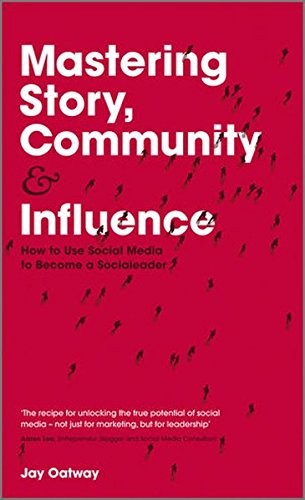 Mastering Story, Community and Influence: How t, Oatway Hardcover^+