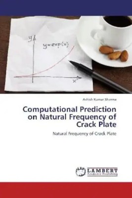 Ashish Kumar Sharma | Computational Prediction on Natural Frequency of Crack...