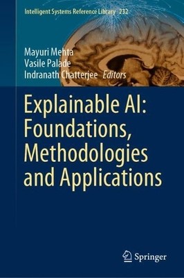 Explainable AI: Foundations, Methodologies and Applications - 9783031128066
