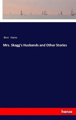 Bret Harte | Mrs. Skagg's Husbands and Other Stories | Taschenbuch | Englisch