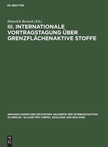 III. Internationale Vortragstagung Über Grenzflächenaktive Stoffe (Hardback)