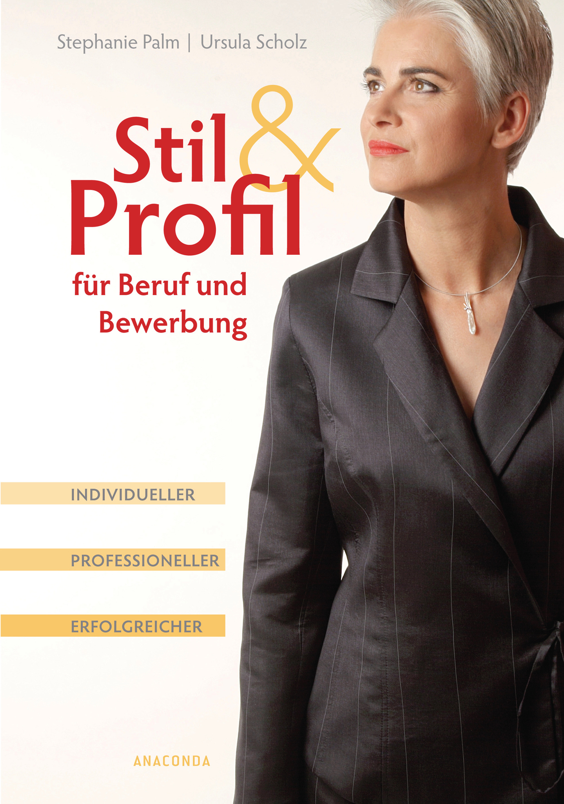 Stil und Profil für Beruf und Bewerbung - Individueller - professioneller - ... - Stephanie Palm