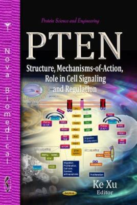 PTEN: Structure, Mechanisms-of-Action, Role in Cell Signaling and Regulation (P