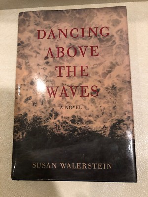 DANCING ABOVE THE WAVES, SUSAN WALERSTEIN, SIGNED BY AUTHOR, NEW