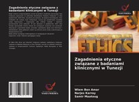 Zagadnienia Etyczne Zwi¿Zane Z Badaniami Klinicznymi W Tunezji Samir Maatoug