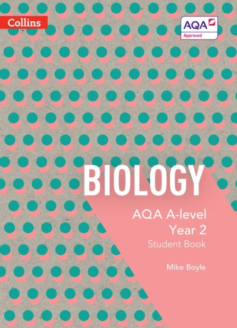 AQA A Level Biology Year 2 Student Book by Mike Boyle (Paperback Book)