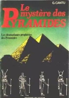 DAS GEHEIMNIS DER PYRAMIDEN. DIE DRAMATISCHEN PROPHEZEIUNGEN DER PYRAMIDEN., CANTU G.