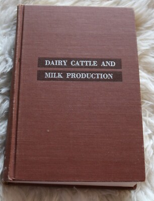 Dairy Cattle and Milk Production by Clarence H. Eckles 5th edition HARDBACK book