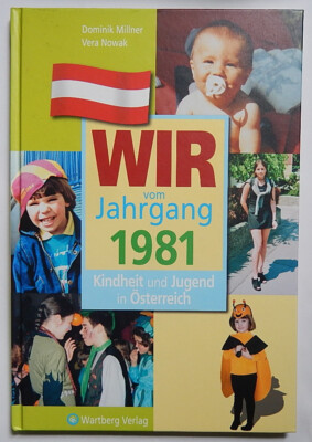 D.MILLNER / V.NOWAK...WIR VOM JAHRGANG 1981...KINDHEIT UND JUGEND IN  ÖSTERREICH