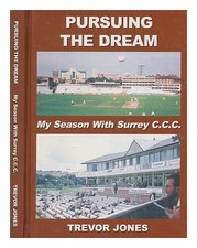 JONES, TREVOR Pursuing the dream : my season ...