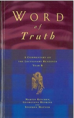 Word of Truth: A Commentary on the Lectionary Readings Year B,Ma