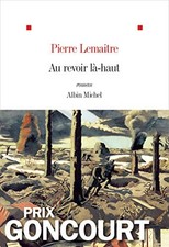 Au revoir la-haut (Prix Goncourt 20..., Lemaitre, Pierr