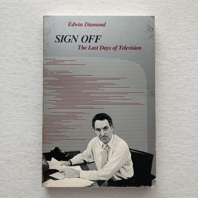 Vintage 1985 Sign Off Last Days Of Television Edwin Diamond MIT Press PB USA