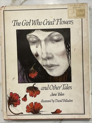 The Girl Who Cried Flowers and Other Tales Jane Yolen 1974 DJ/HB First Edition