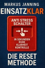 RESET-Methode: Anti-Stress-Schalter f&uuml;r Ruhe Klarheit & Kontrolle in Sekunden