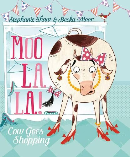 Moo La La By Stephanie Shaw, Becka Moor - Image 2