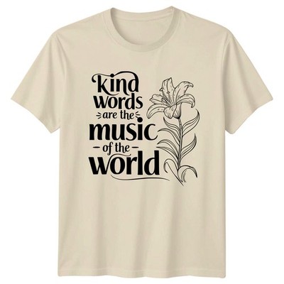 T-Shirt Freundliche Worte sind die Musik der Blumen Zitat Geburtstag Geschenk für Sie und Ihn