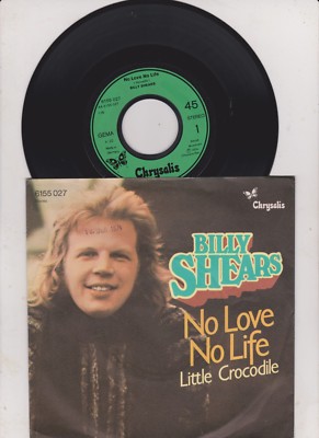 Billy Shears No Love No Life / Little Crocodile Vinyl Single 7 ''  Chrysalis mint