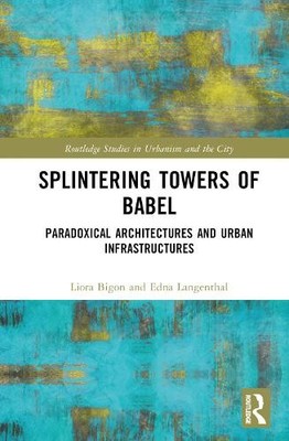 Splintering Towers of Babel by Liora Bigon, Edna Langenthal - 9781032527970